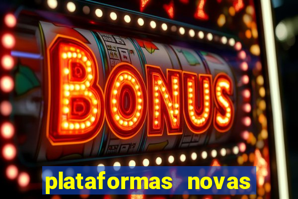 plataformas novas do jogo do tigrinho