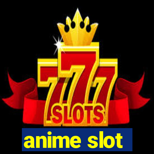 anime slot