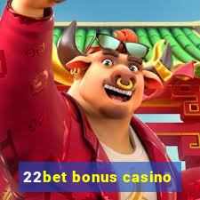 22bet bonus casino