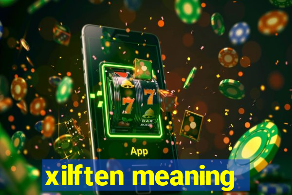 xilften meaning