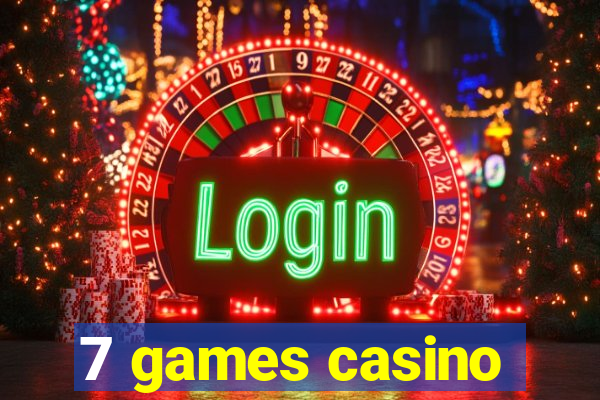 7 games casino