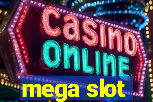 mega slot