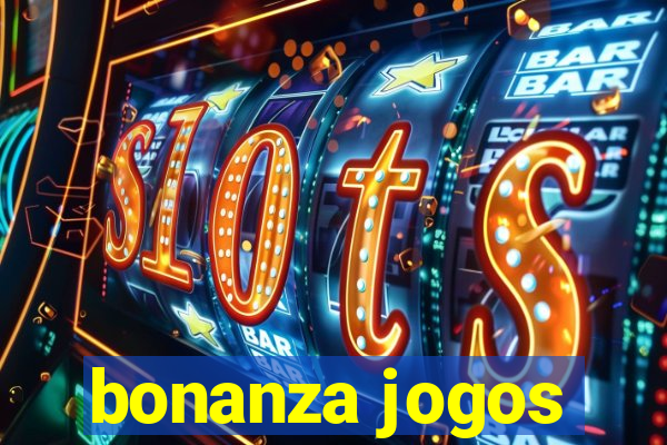 bonanza jogos