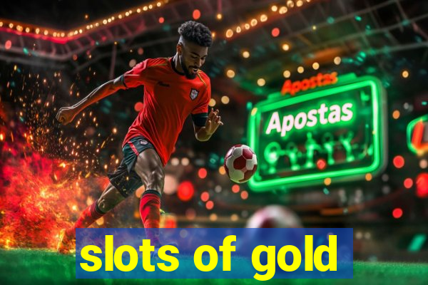 slots of gold