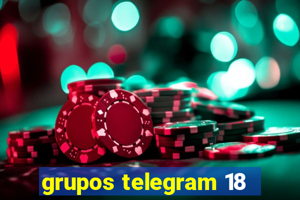 grupos telegram 18