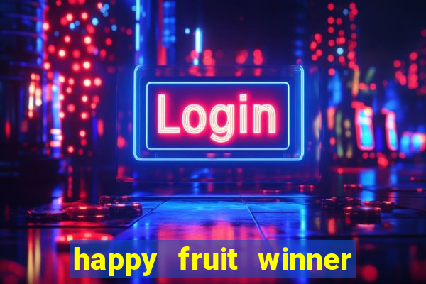 happy fruit winner ganha dinheiro