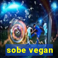 sobe vegan