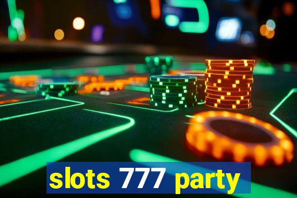 slots 777 party