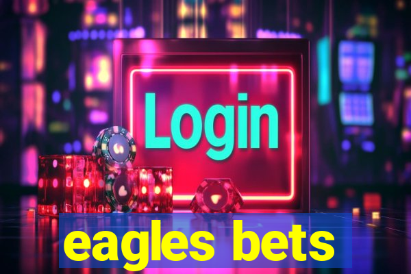 eagles bets