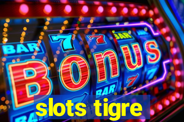 slots tigre