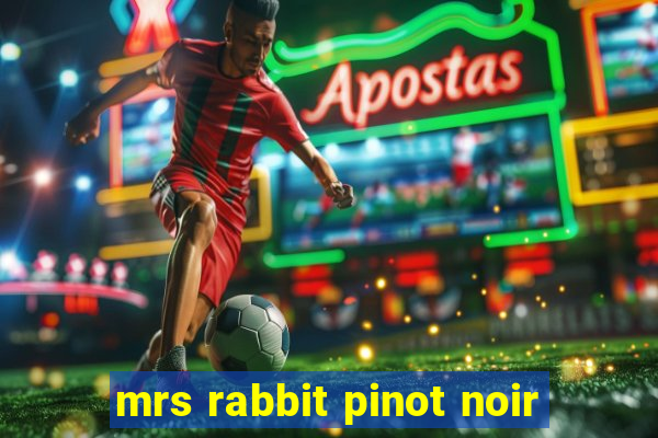 mrs rabbit pinot noir