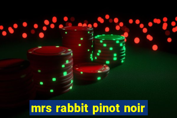 mrs rabbit pinot noir