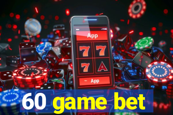 60 game bet