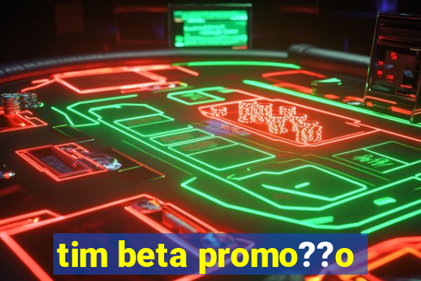 tim beta promo??o