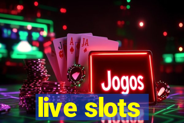 live slots