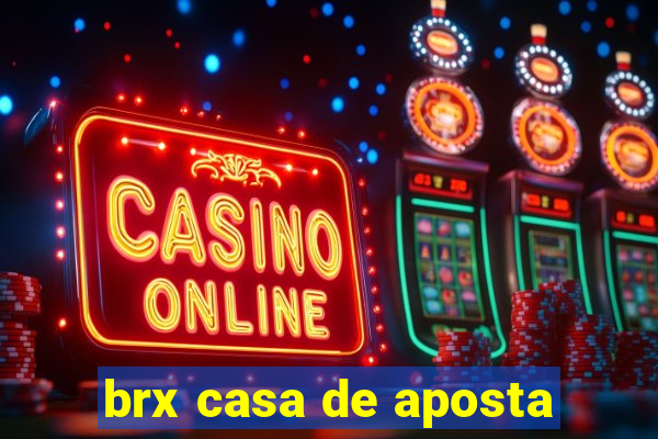 brx casa de aposta