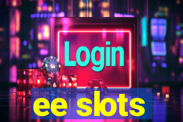 ee slots