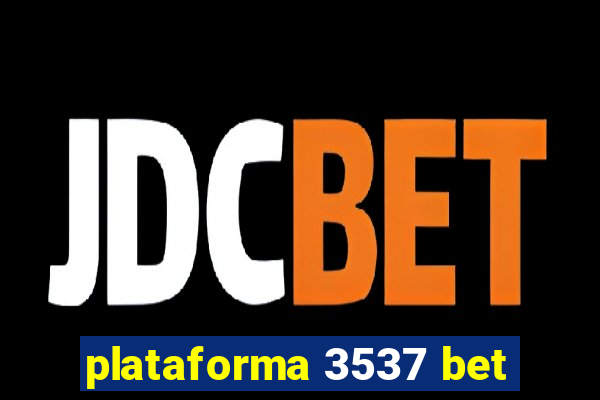 plataforma 3537 bet