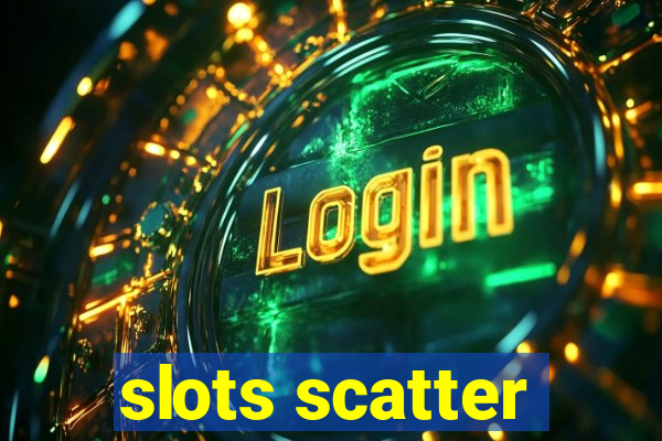 slots scatter