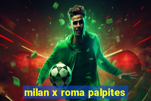 milan x roma palpites