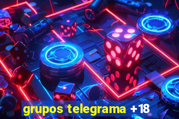 grupos telegrama +18