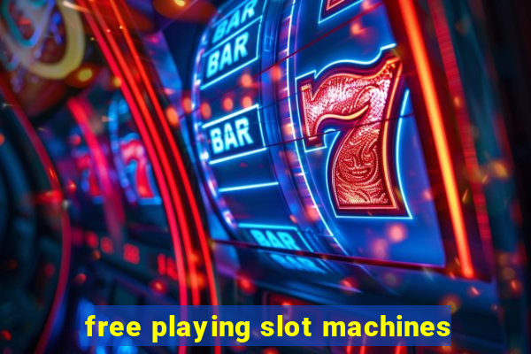 free playing slot machines