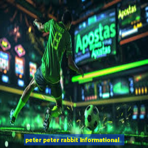 peter peter rabbit Informational