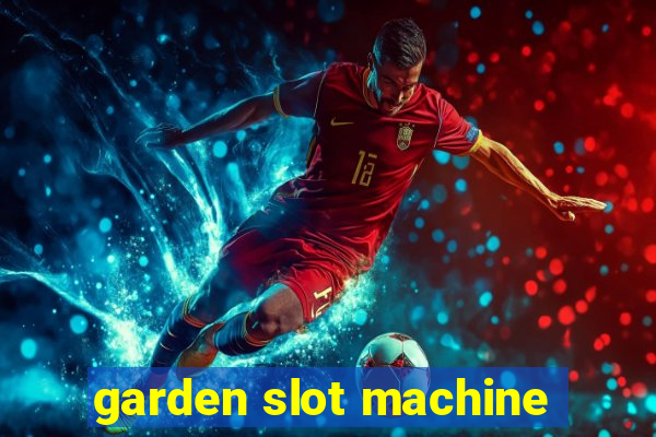 garden slot machine