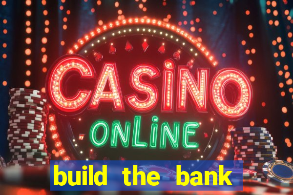 build the bank slot free play