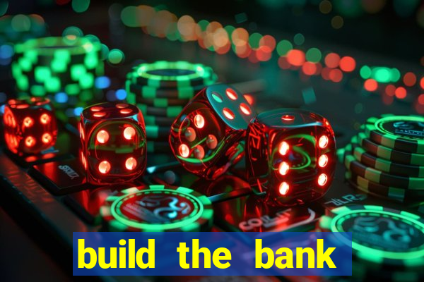 build the bank slot free play