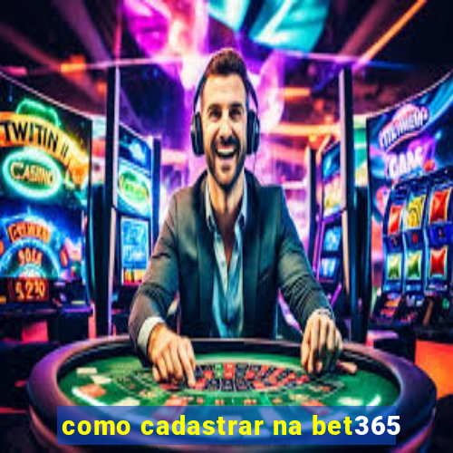 como cadastrar na bet365