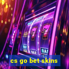 cs go bet skins