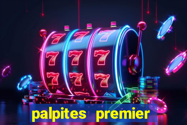 palpites premier league hoje