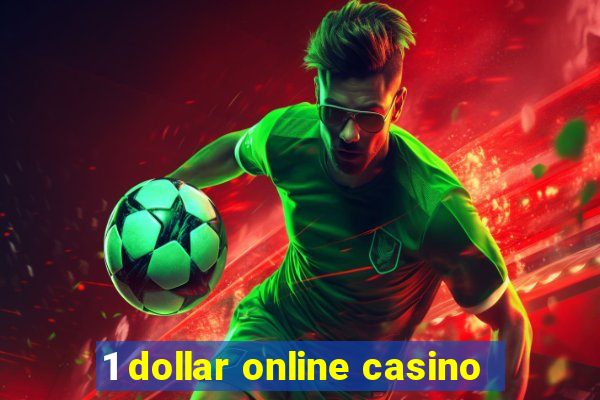 1 dollar online casino