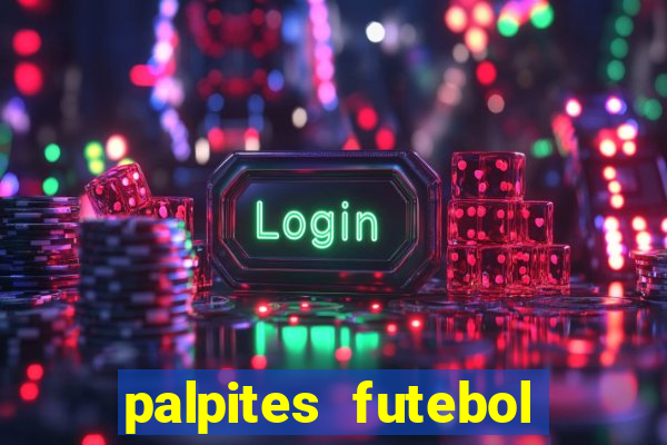 palpites futebol para hoje