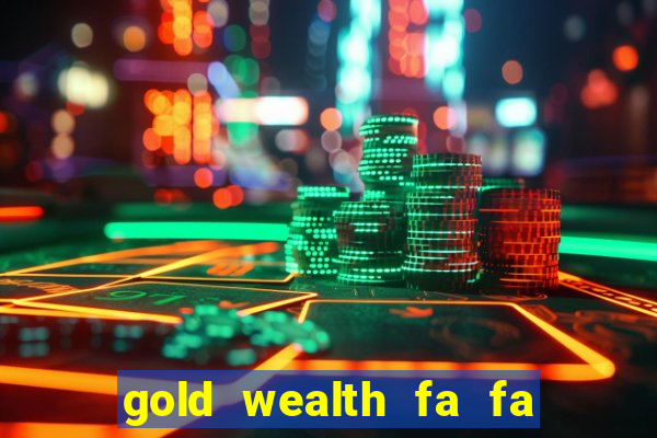 gold wealth fa fa fa domino