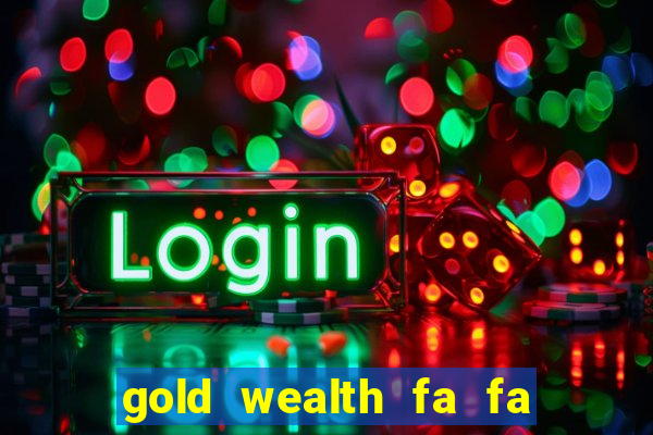 gold wealth fa fa fa domino