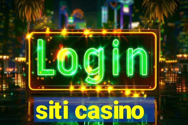 siti casino