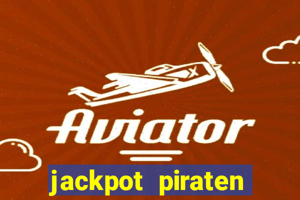 jackpot piraten casino bonus ohne einzahlung