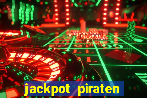 jackpot piraten casino bonus ohne einzahlung