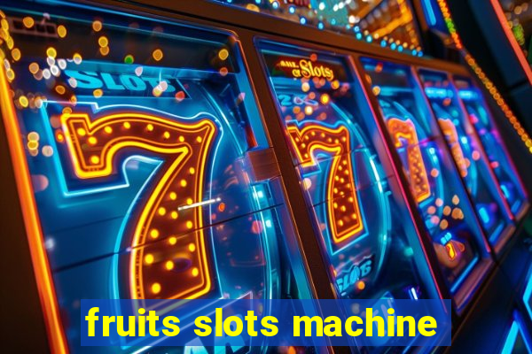 fruits slots machine