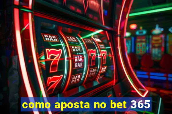 como aposta no bet 365