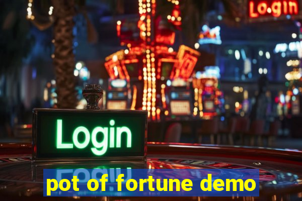 pot of fortune demo