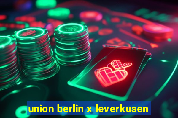 union berlin x leverkusen