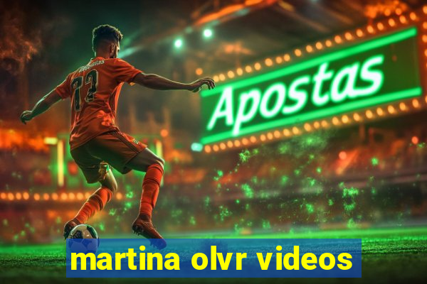 martina olvr videos