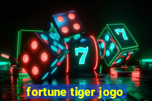 fortune tiger jogo