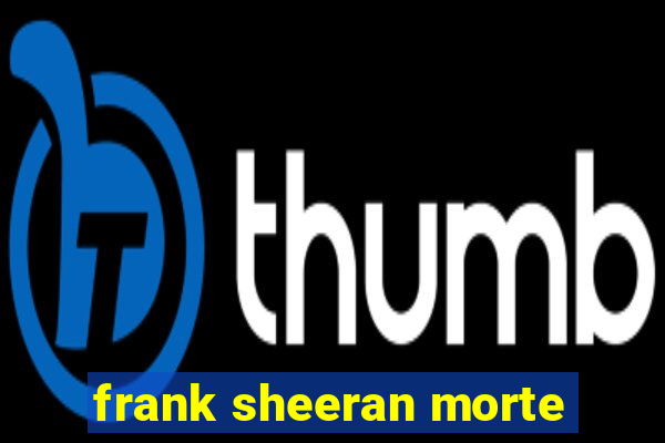 frank sheeran morte