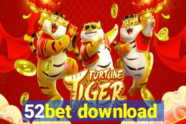 52bet download