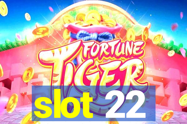 slot 22