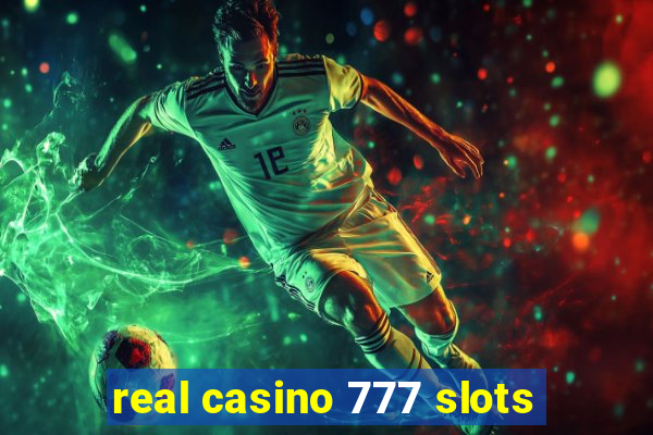 real casino 777 slots